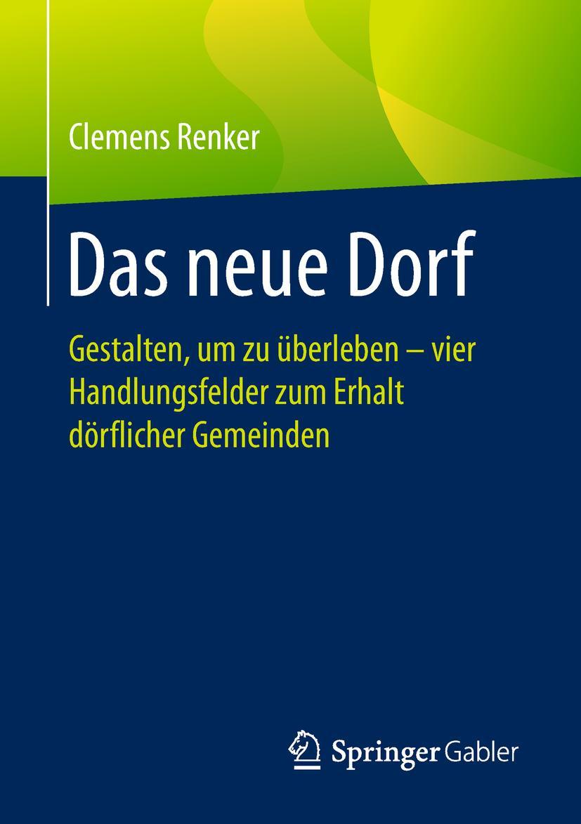 Cover: 9783658214456 | Das neue Dorf | Clemens Renker | Taschenbuch | xi | Deutsch | 2018