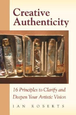 Cover: 9780972872324 | Creative Authenticity | Ian Roberts | Taschenbuch | Englisch | 2004