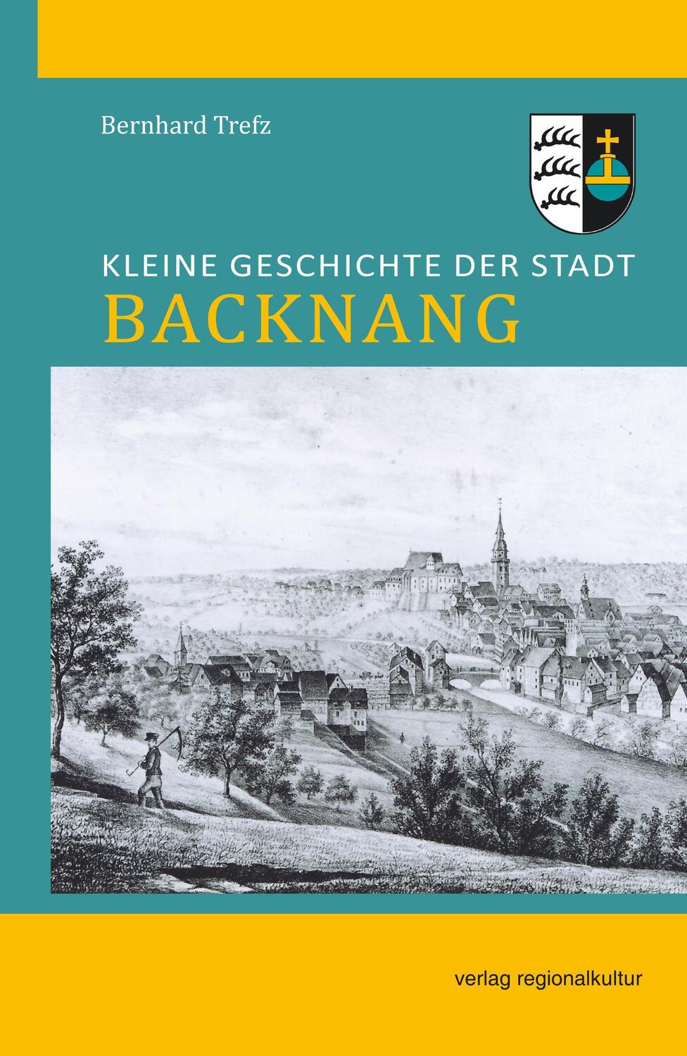 Cover: 9783955053147 | Kleine Geschichte der Stadt Backnang | Bernhard Trefz | Buch | 152 S.