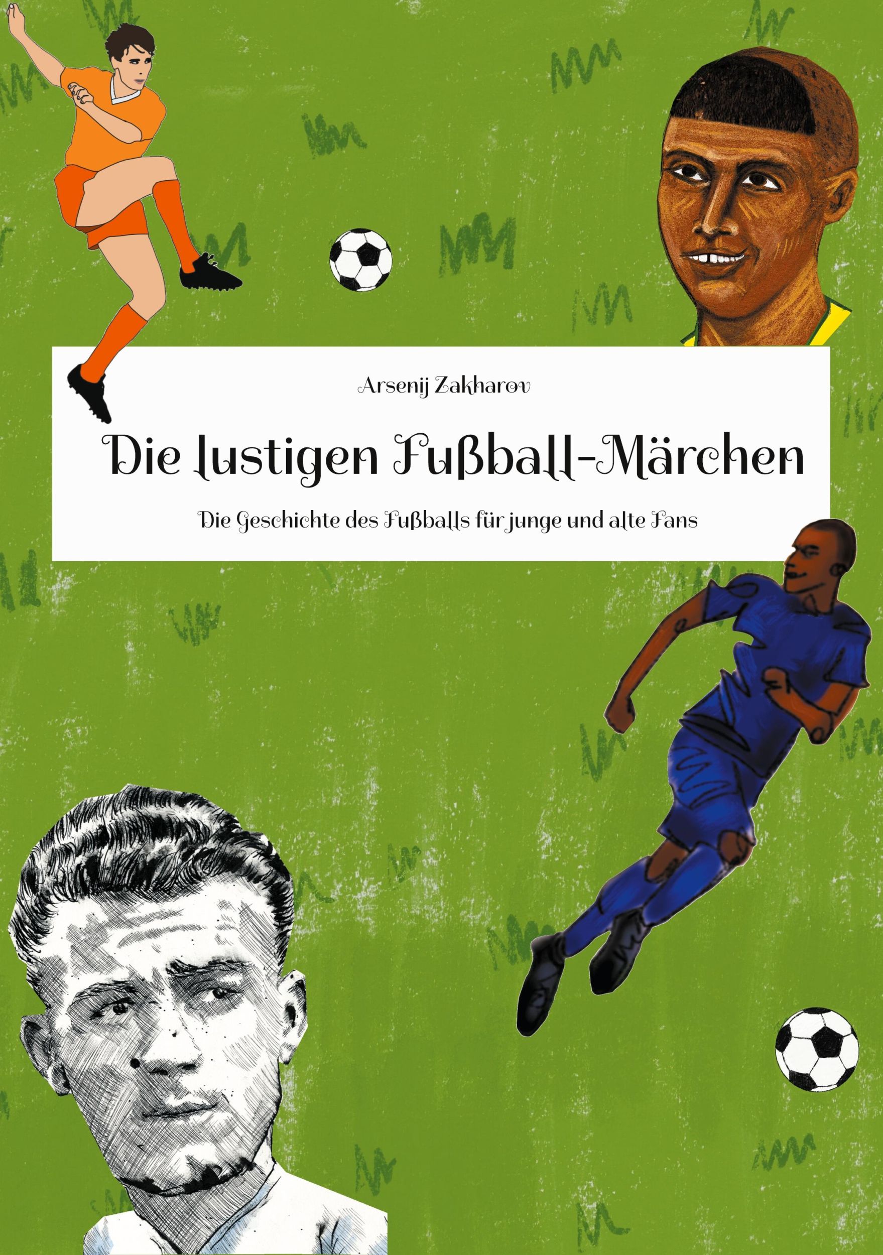 Cover: 9783769311815 | Die lustigen Fußball-Märchen | Arsenij Zakharov | Taschenbuch | 164 S.