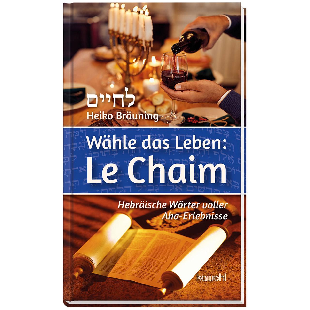 Cover: 9783863380410 | Wähle das Leben: Le Chaim | Hebräische Wörter voller Aha-Erlebnisse