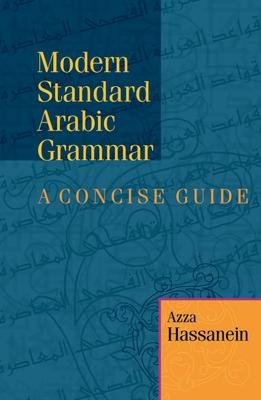 Cover: 9789774160127 | Modern Standard Arabic Grammar | A Concise Guide | Azza Hassanein