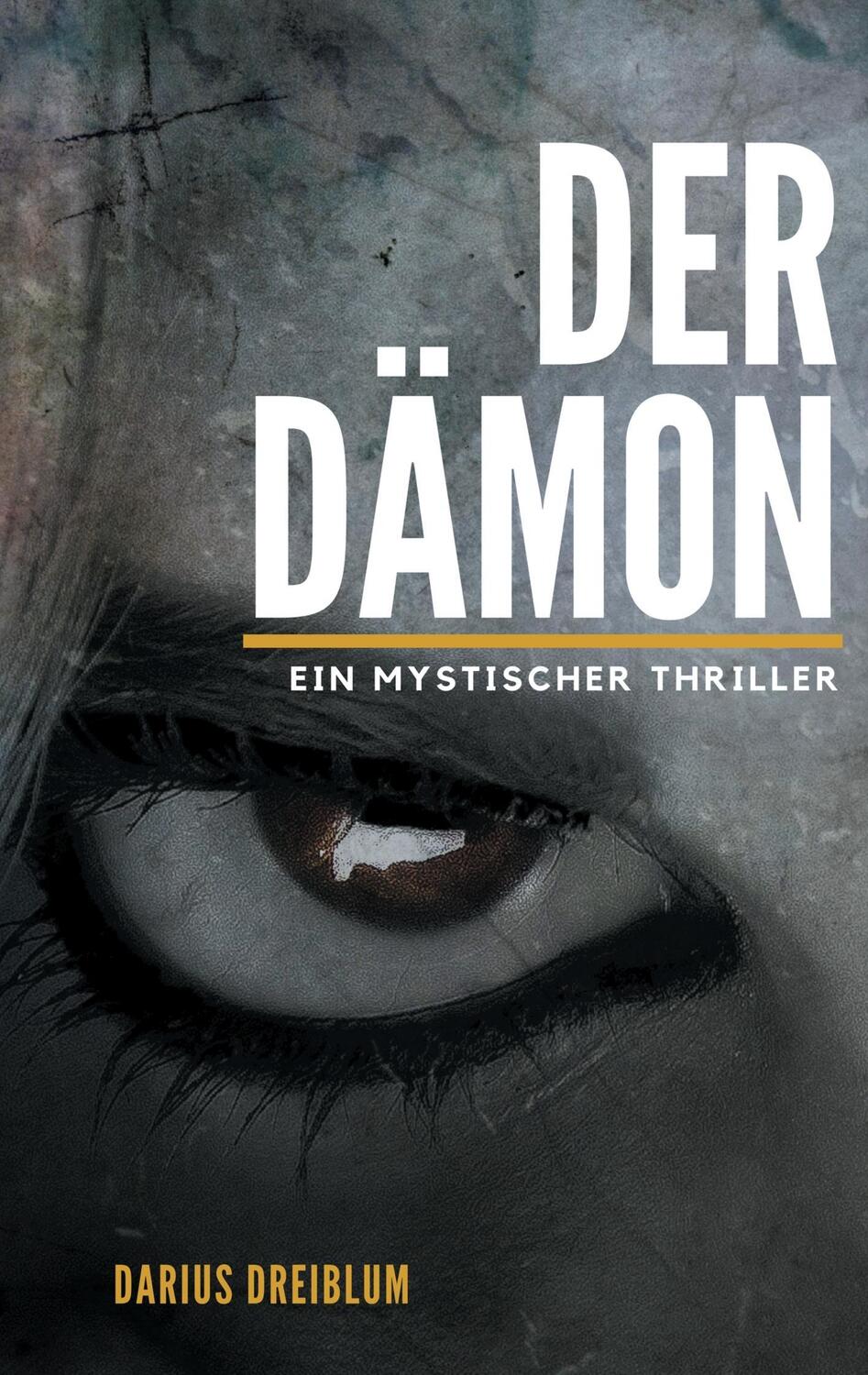 Cover: 9783744839266 | Der Dämon | Ein mystischer Thriller | Darius Dreiblum | Taschenbuch