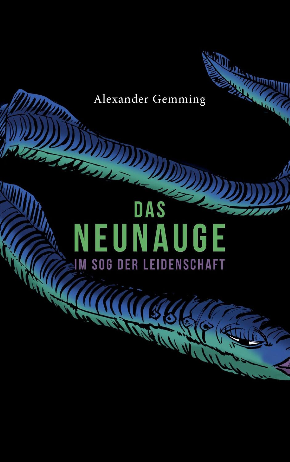 Cover: 9783744831123 | Das Neunauge | Im Sog der Leidenschaft | Alexander Gemming | Buch