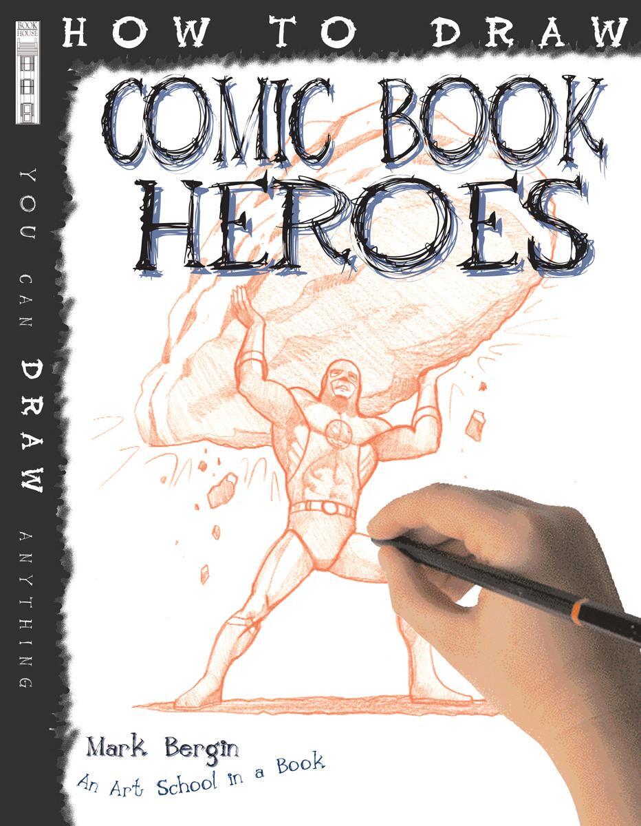 Cover: 9781907184277 | Bergin, M: How To Draw Comic Book Heroes | Mark Bergin | Taschenbuch