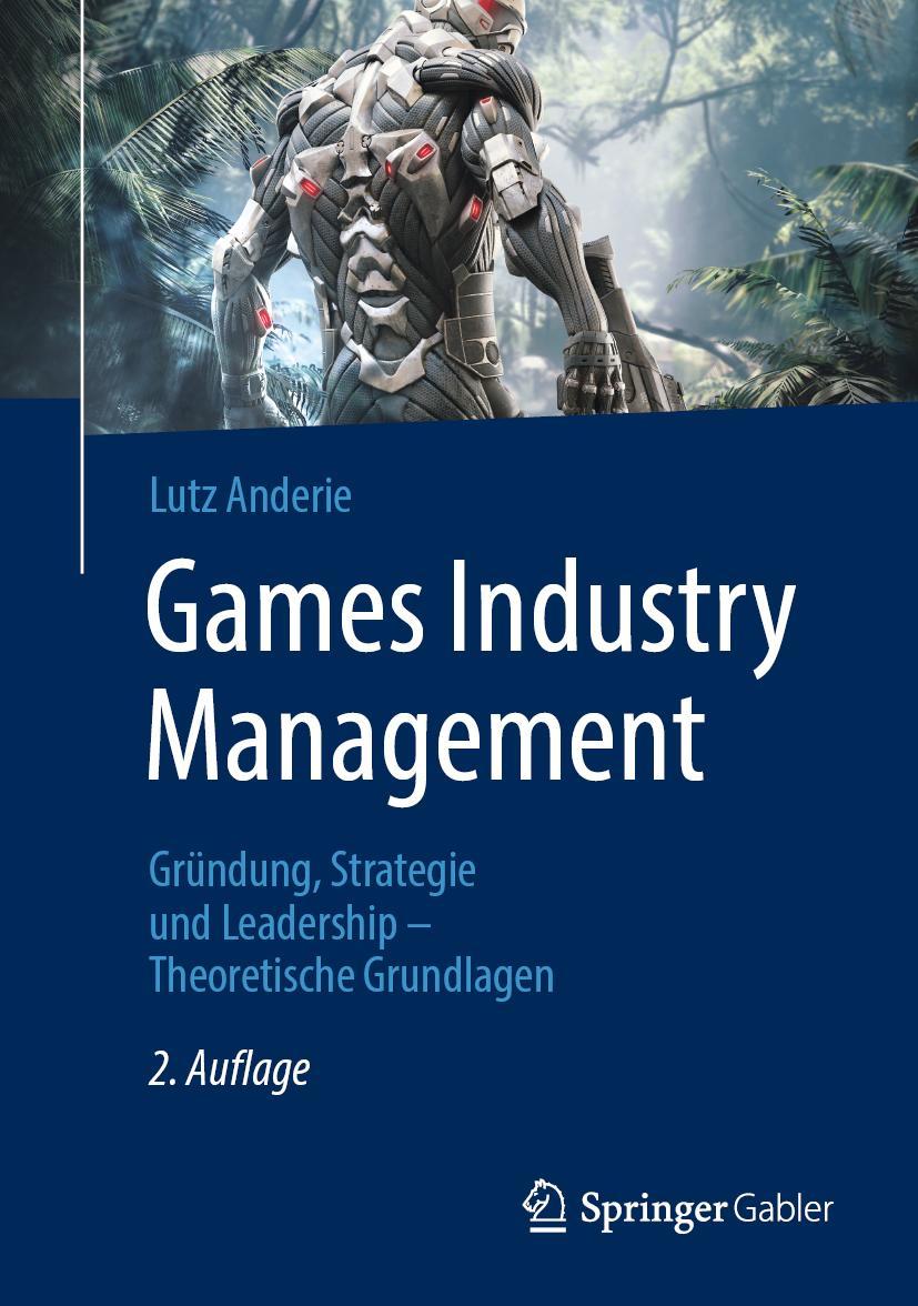 Cover: 9783662657270 | Games Industry Management | Lutz Anderie | Buch | xxxix | Deutsch