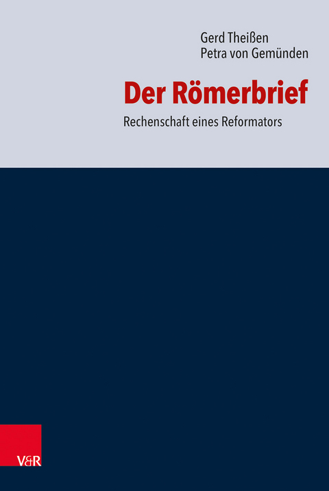 Cover: 9783525510131 | Der Römerbrief | Rechenschaft eines Reformators | Gerd Theißen (u. a.)