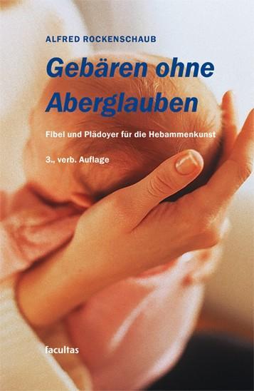 Cover: 9783850766982 | Gebären ohne Aberglaube | Fibel und Plädoyer für die Hebammenkunst