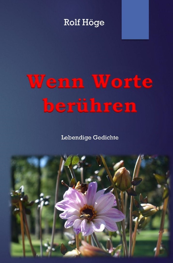 Cover: 9783748520382 | Wenn Worte berühren | Lebendige Gedichte | Rolf Höge | Taschenbuch