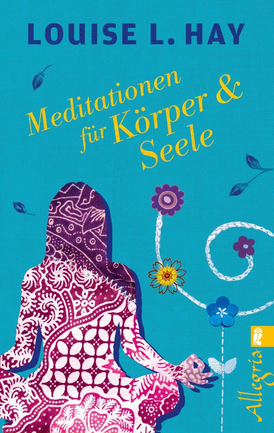 Cover: 9783548745886 | Meditationen für Körper und Seele | Louise Hay | Taschenbuch | 256 S.