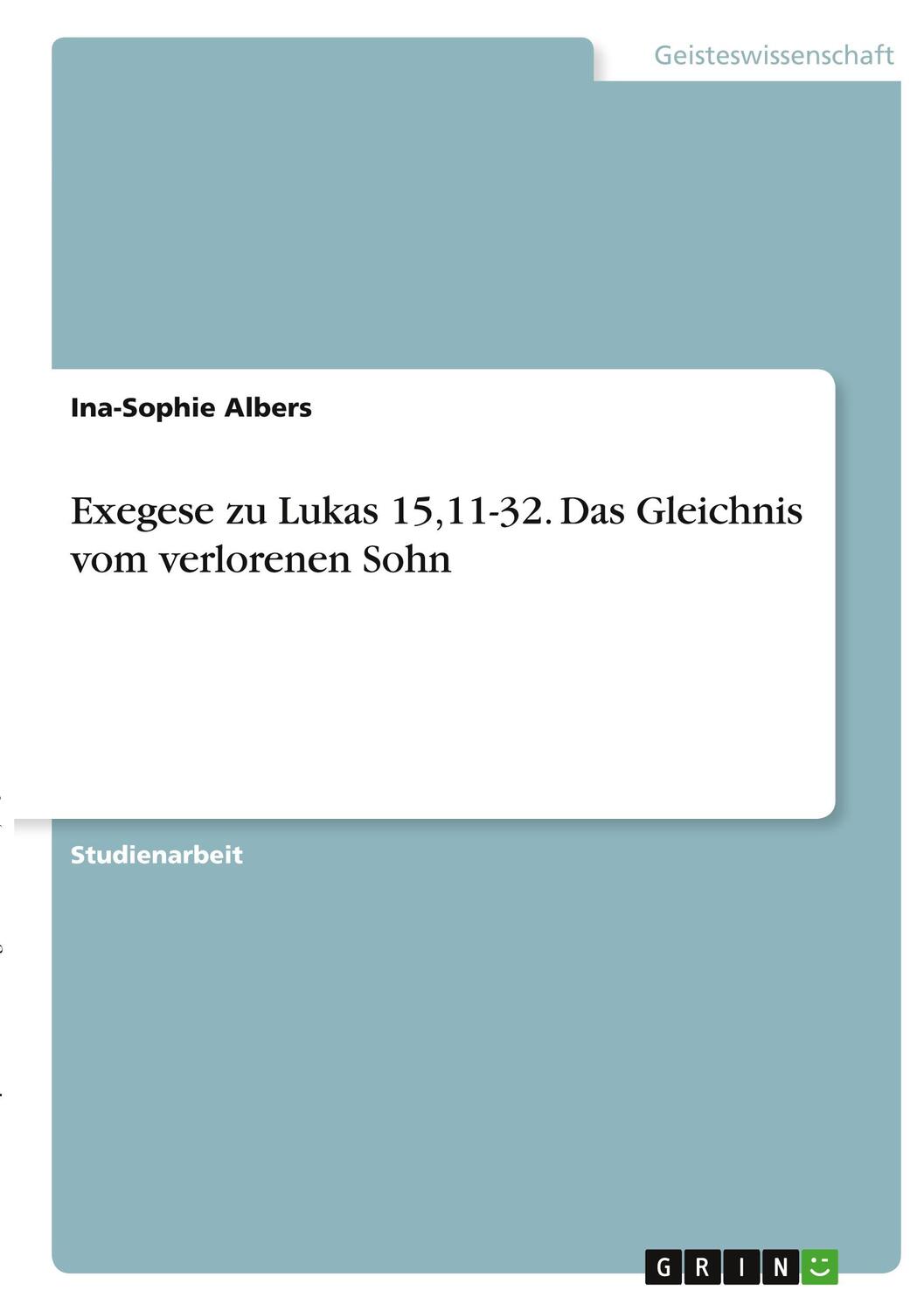 Cover: 9783346403650 | Exegese zu Lukas 15,11-32. Das Gleichnis vom verlorenen Sohn | Albers