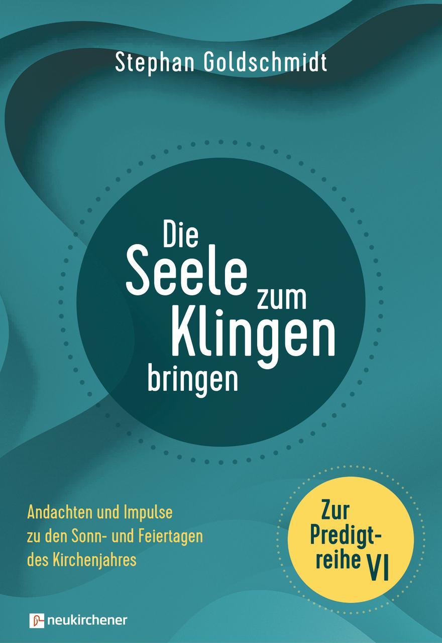 Cover: 9783761569405 | Die Seele zum Klingen bringen - Zur Predigtreihe VI | Goldschmidt