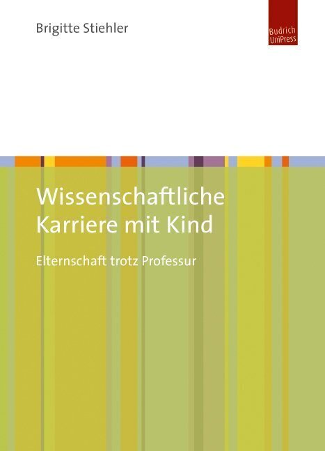 Cover: 9783863880415 | Wissenschaftliche Karriere mit Kind | Elternschaft trotz Professur