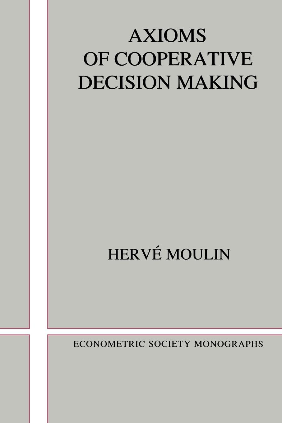 Cover: 9780521424585 | Axioms of Cooperative Decision Making | Herve Moulin (u. a.) | Buch