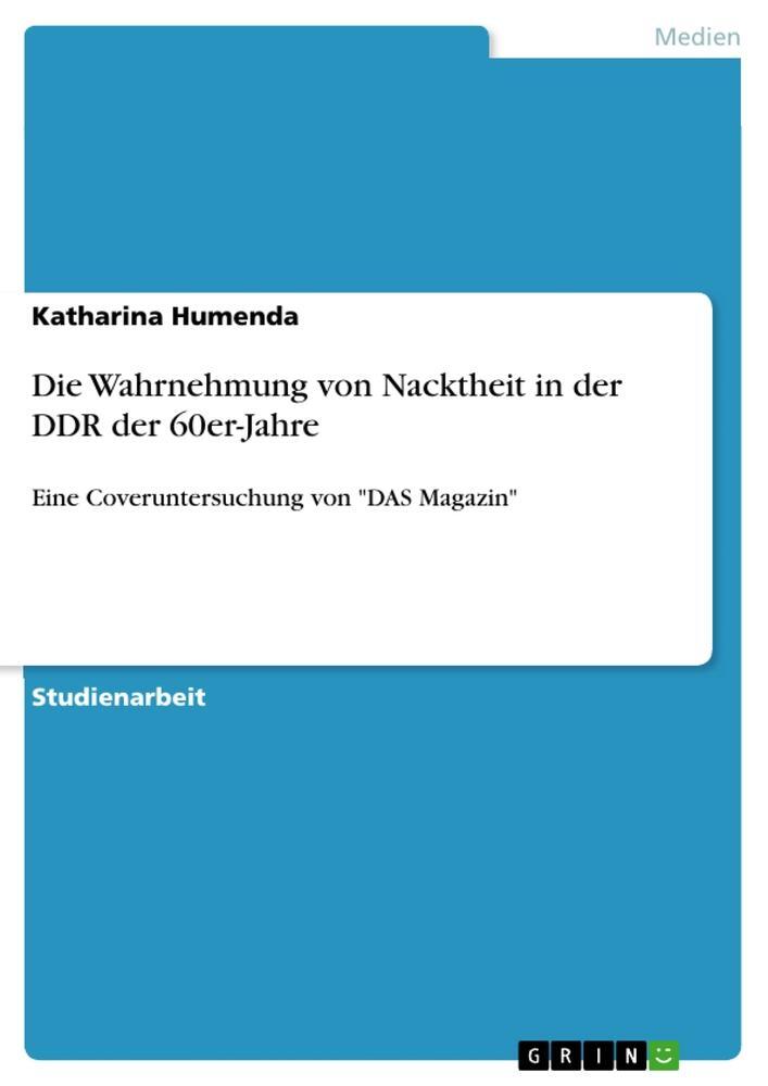 Cover: 9783346484086 | Die Wahrnehmung von Nacktheit in der DDR der 60er-Jahre | Humenda