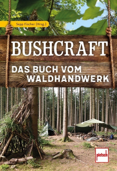 Cover: 9783613508439 | Bushcraft | Das Buch vom Waldhandwerk | Sepp Fischer | Taschenbuch