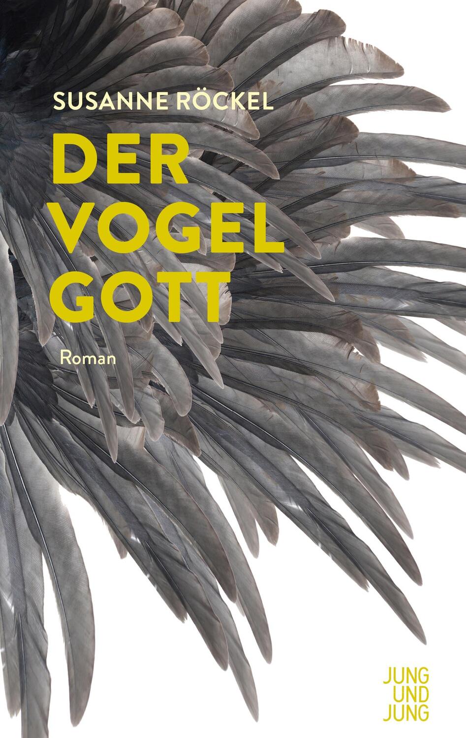 Cover: 9783990272145 | Der Vogelgott | Susanne Röckel | Buch | 272 S. | Deutsch | 2018