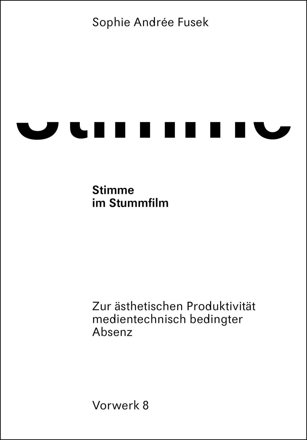 Cover: 9783947238255 | Stimme im Stummfilm | Sophie Andrée Fusek | Taschenbuch | 348 S.