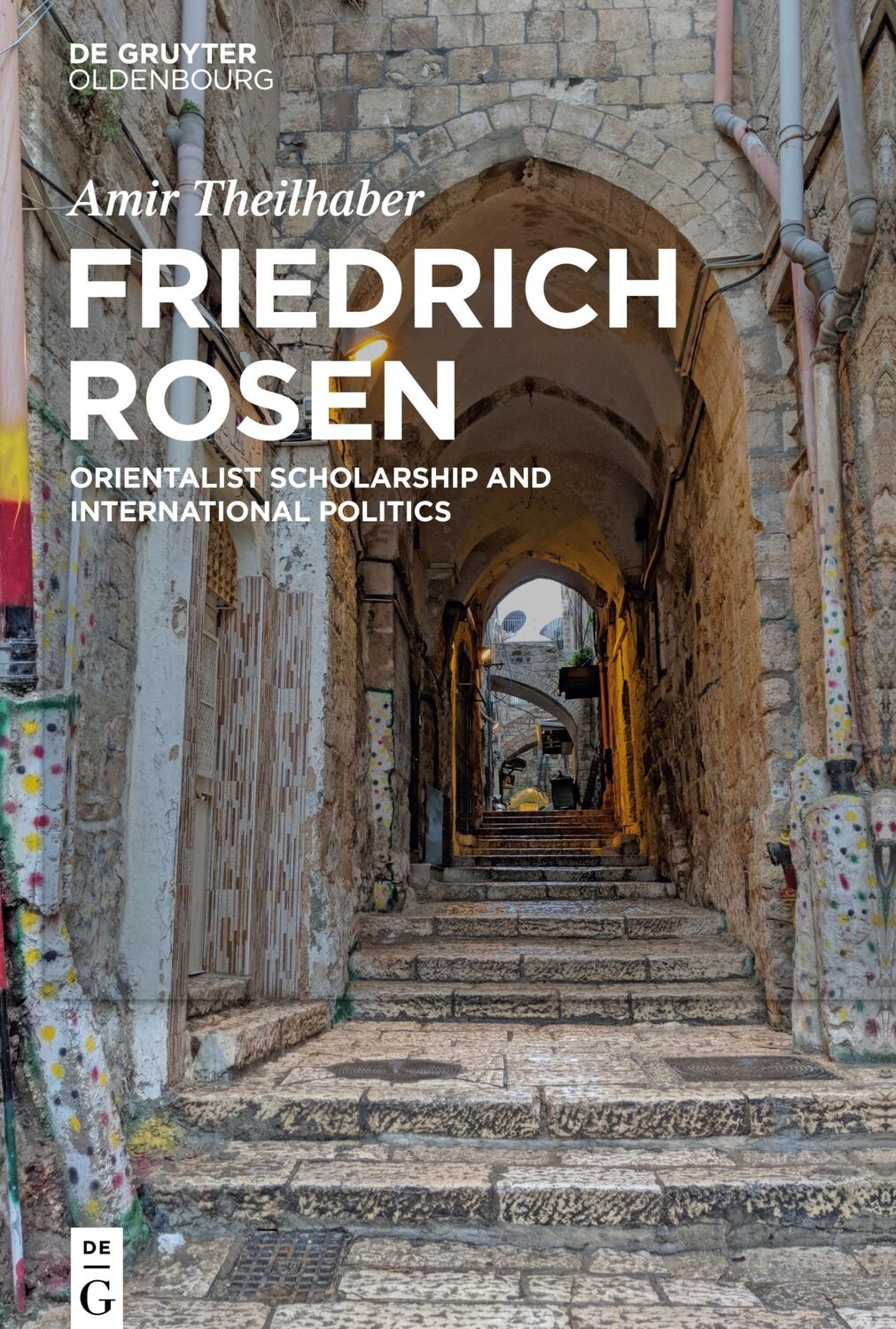 Cover: 9783110639254 | Friedrich Rosen | Orientalist Scholarship and International Politics