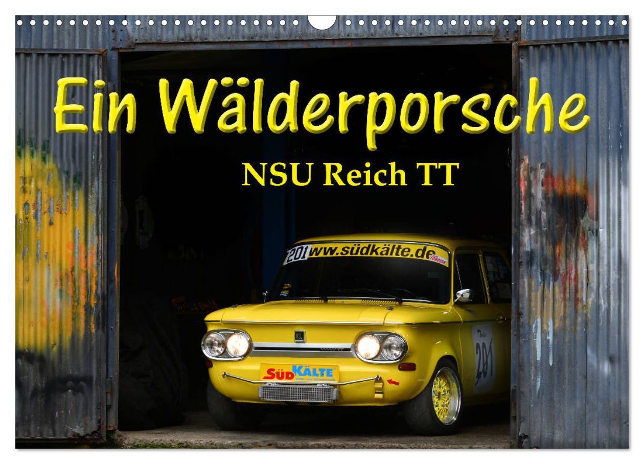 Cover: 9783435184088 | Ein Wälderporsche - NSU Reich TT (Wandkalender 2025 DIN A3 quer),...