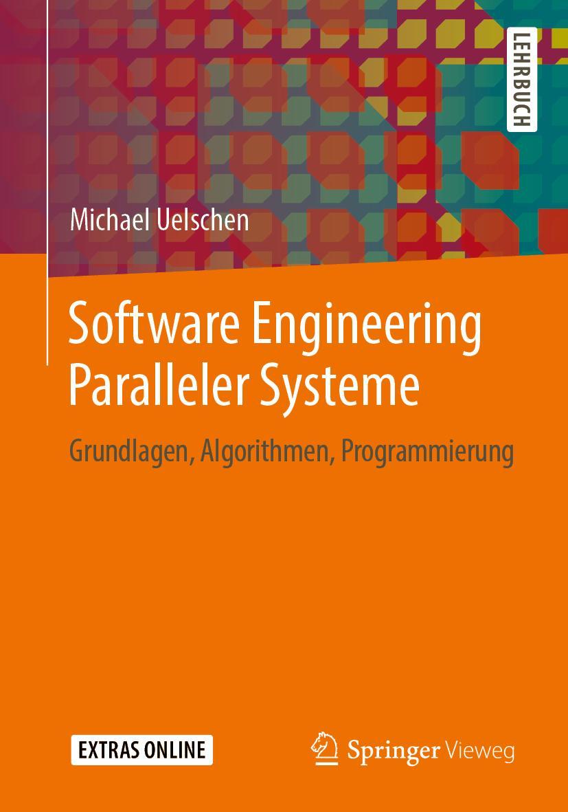 Cover: 9783658253424 | Software Engineering Paralleler Systeme | Michael Uelschen | Buch | xi