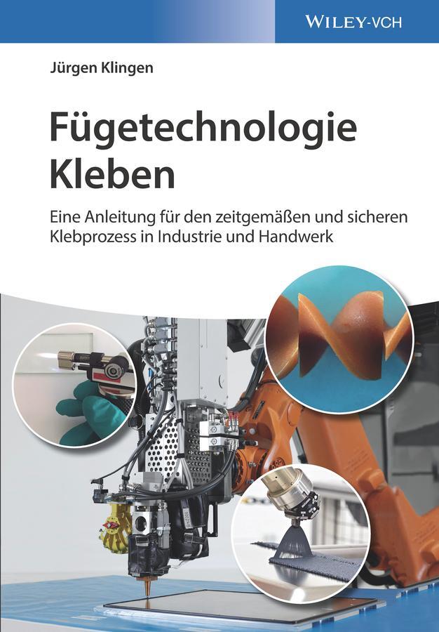 Cover: 9783527344925 | Fügetechnologie Kleben | Jürgen Klingen | Buch | 368 S. | Deutsch