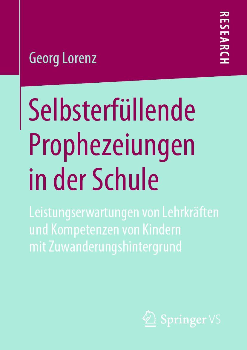 Cover: 9783658198800 | Selbsterfüllende Prophezeiungen in der Schule | Georg Lorenz | Buch