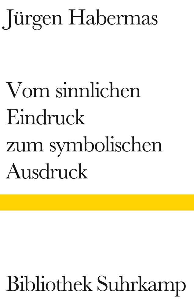 Cover: 9783518222331 | Vom sinnlichen Eindruck zum symbolischen Ausdruck | Jürgen Habermas