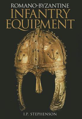 Cover: 9780752428864 | Romano-Byzantine Infantry Equipment | I P Stephenson | Taschenbuch