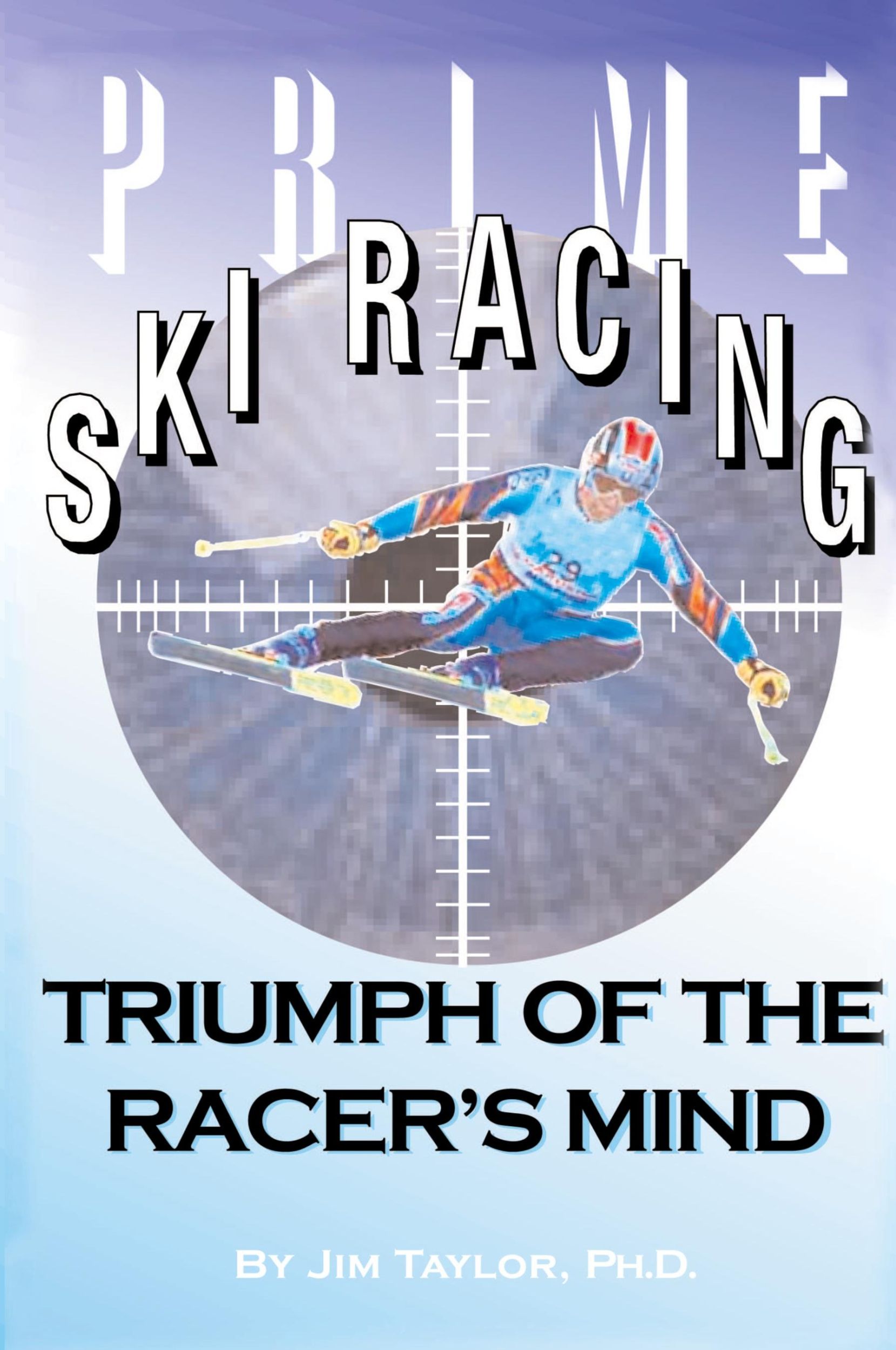 Cover: 9780595139934 | Prime Ski Racing | Triumph of the Racer's Mind | Jim Taylor | Buch