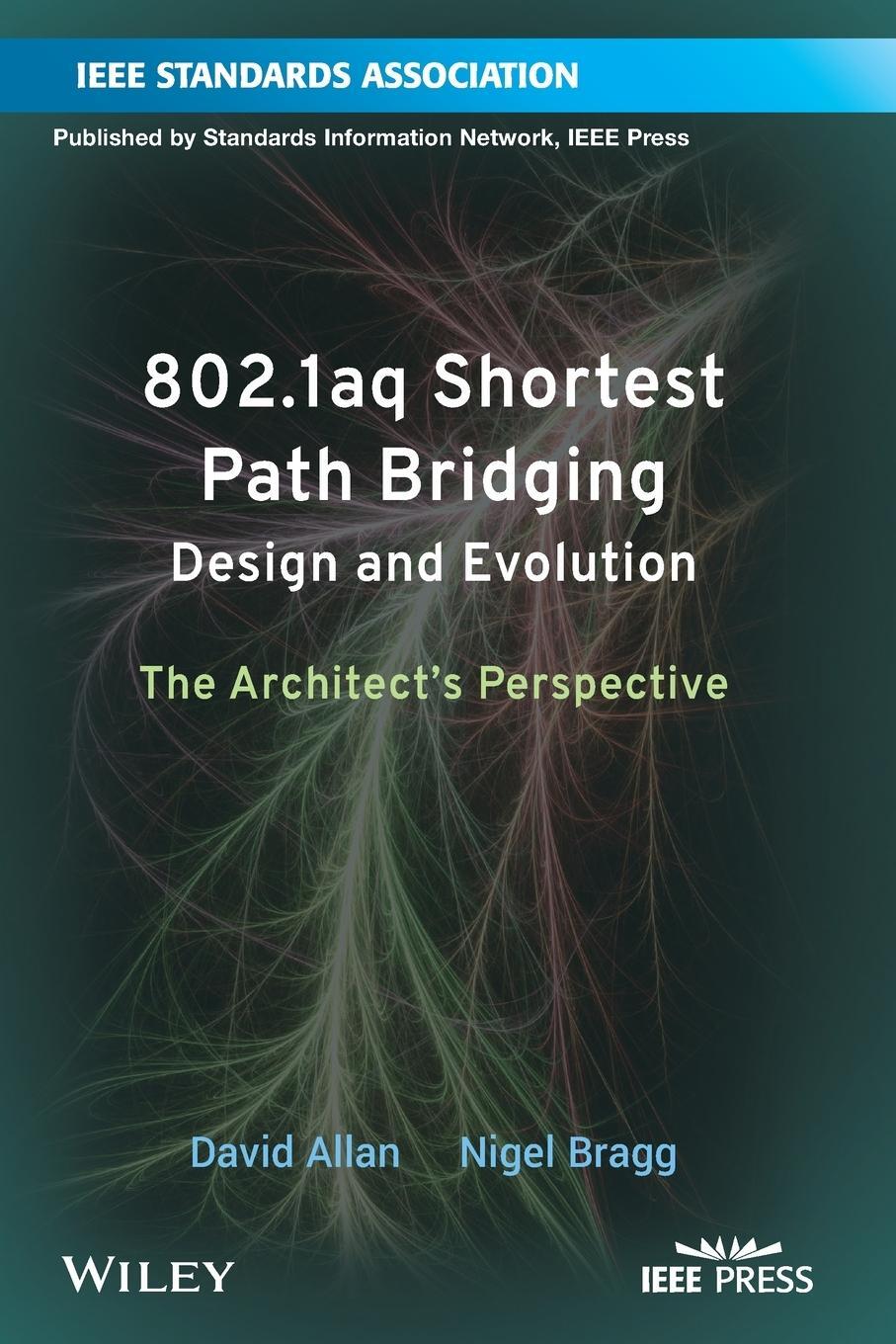 Cover: 9781118148662 | 802.1aq Shortest Path Bridging Design and Evolution | D. Allan (u. a.)