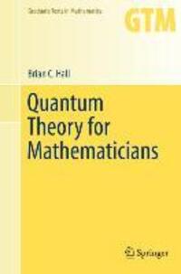 Cover: 9781461471158 | Quantum Theory for Mathematicians | Brian C. Hall | Buch | xvi | 2013