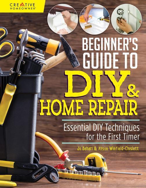 Cover: 9781580118286 | Beginner's Guide to DIY &amp; Home Repair | Jo Behari (u. a.) | Buch