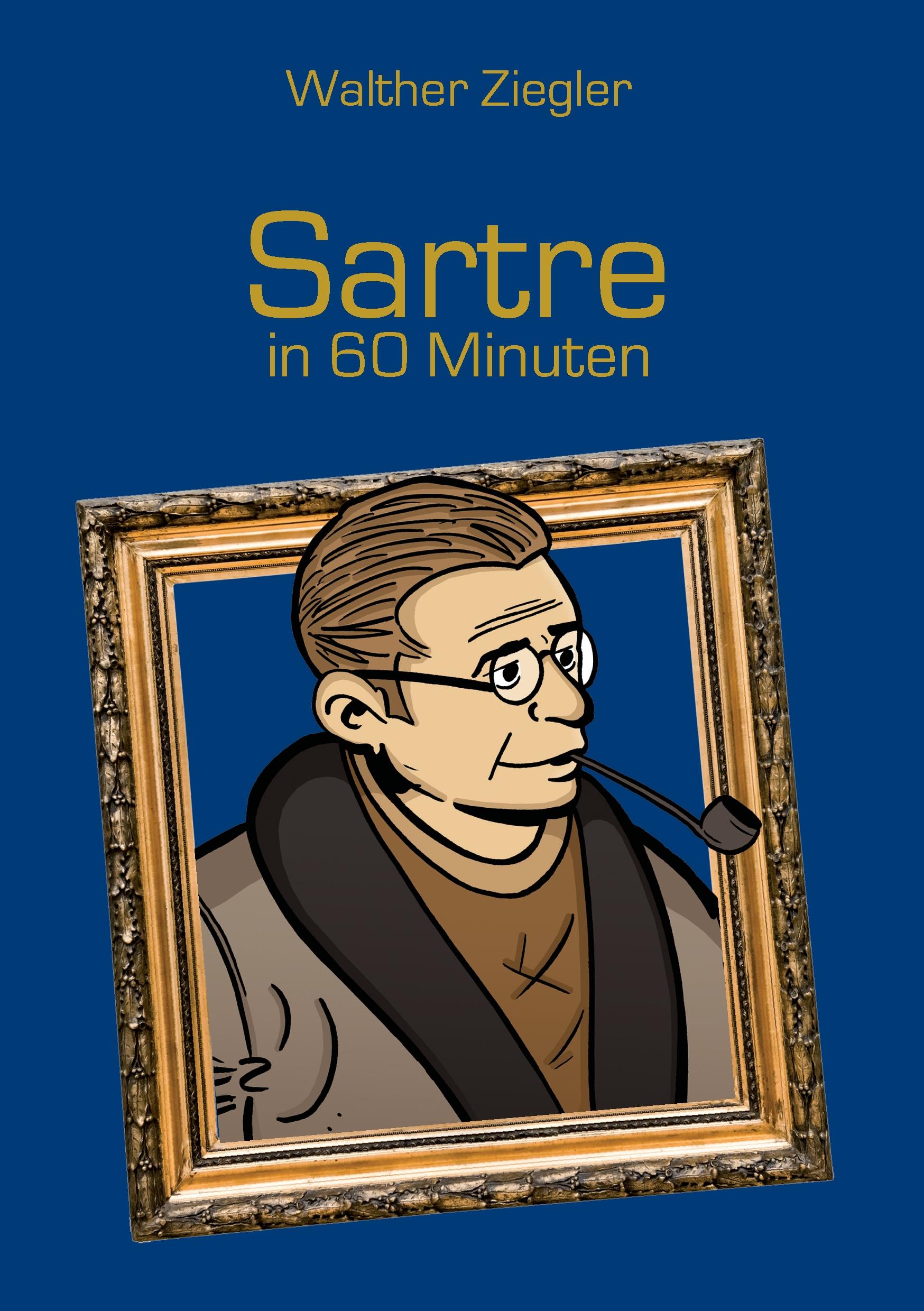 Cover: 9783734781568 | Sartre in 60 Minuten | Walther Ziegler | Taschenbuch | 116 S. | 2015