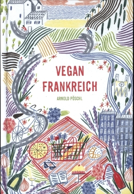 Cover: 9783942491402 | Vegan Frankreich | sinnlich französisch kochen | Kristina Unterweger