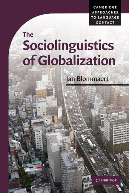 Cover: 9780521710237 | The Sociolinguistics of Globalization | Jan Blommaert | Taschenbuch