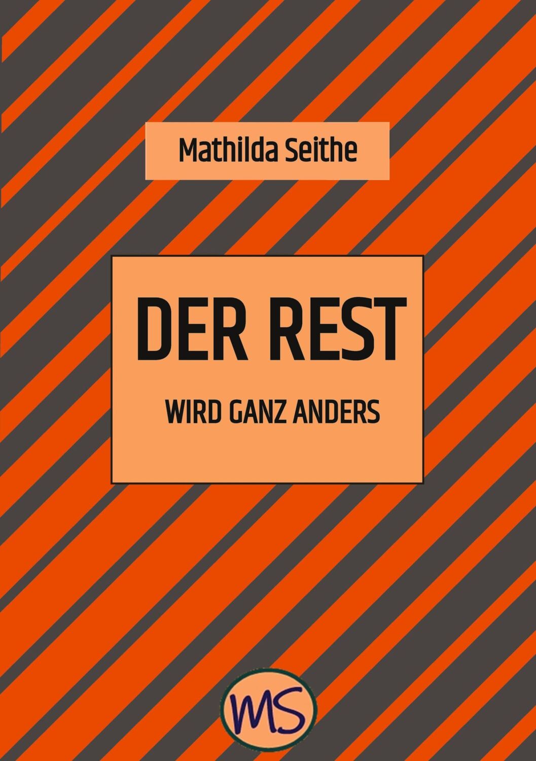 Cover: 9783347591325 | Der Rest wird ganz anders | Mathilda Seithe | Taschenbuch | Paperback