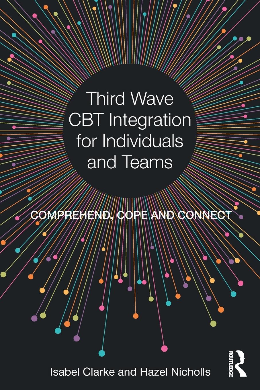 Cover: 9781138226906 | Third Wave CBT Integration for Individuals and Teams | Clarke (u. a.)