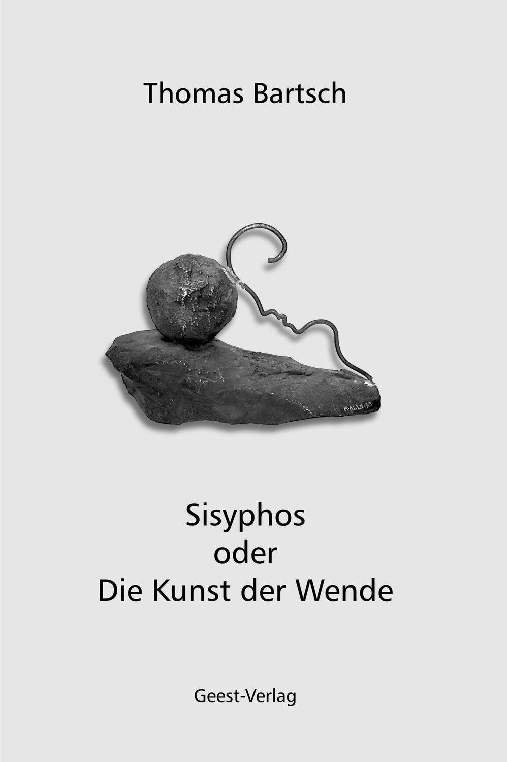 Cover: 9783866859845 | Sisyphos oder Die Kunst der Wende | Essay | Thomas Bartsch | Buch