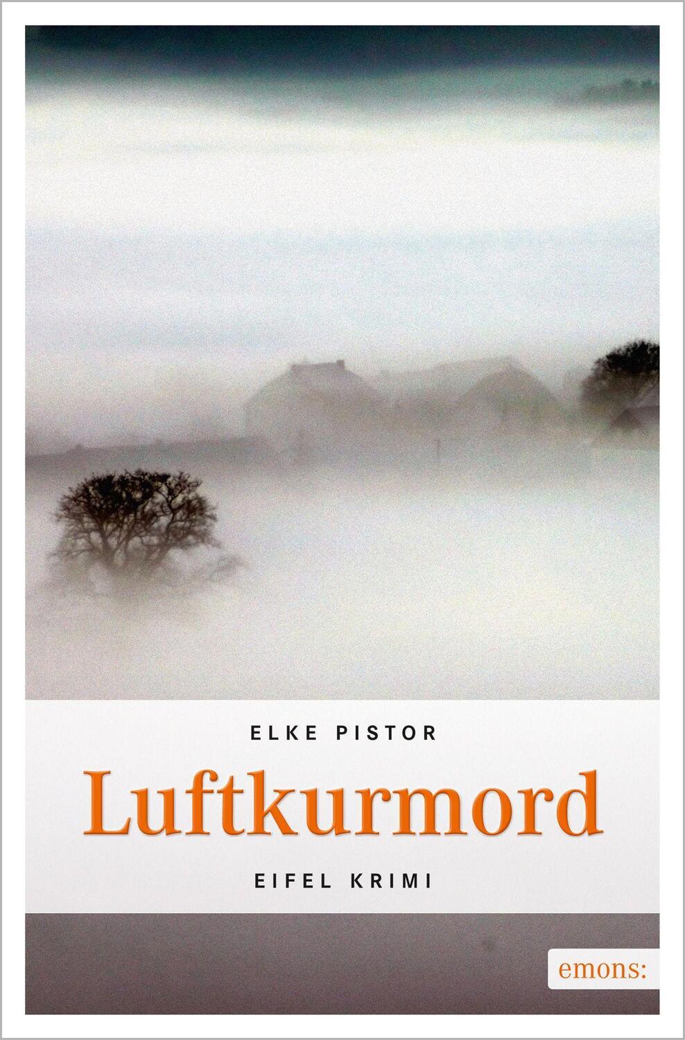 Cover: 9783897058835 | Luftkurmord | Eifel Krimi | Elke Pistor | Taschenbuch | Ina Weinz