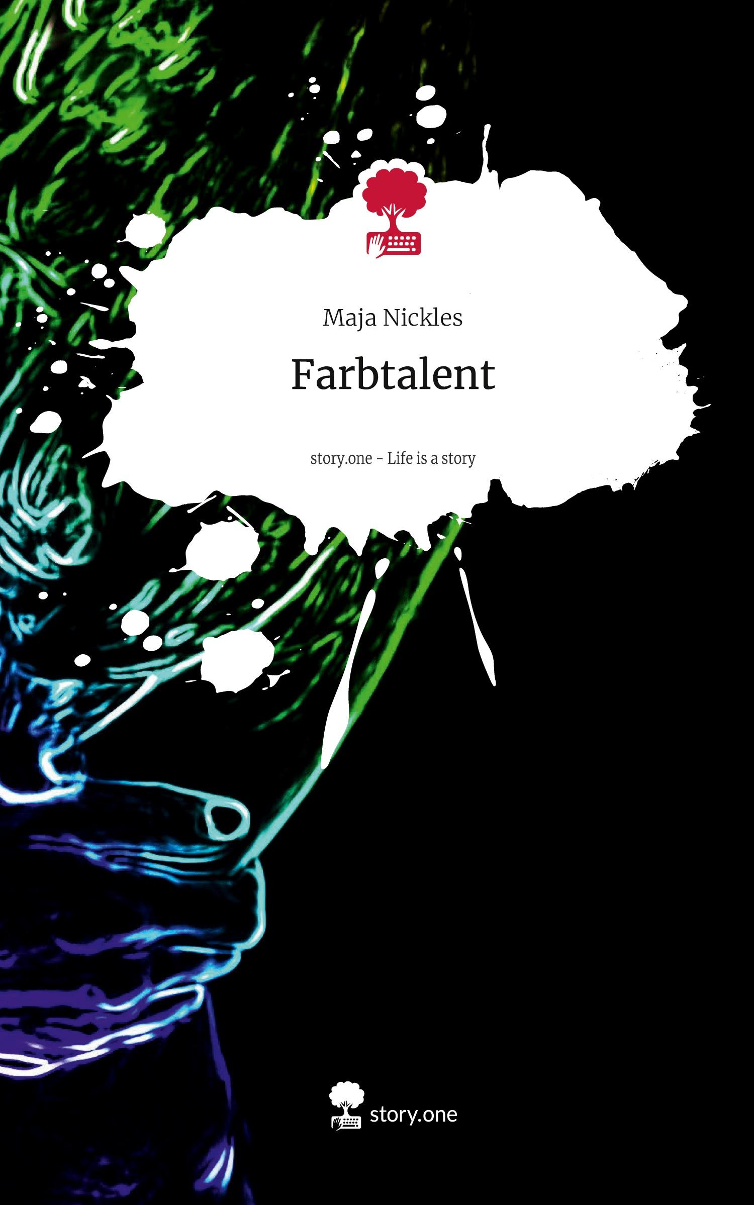 Cover: 9783711529367 | Farbtalent. Life is a Story - story.one | Maja Nickles | Buch | 80 S.