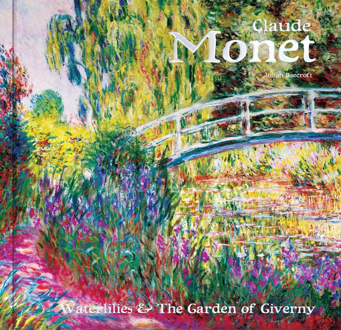 Cover: 9781787552326 | Claude Monet | Waterlilies and the Garden of Giverny | Julian Beecroft