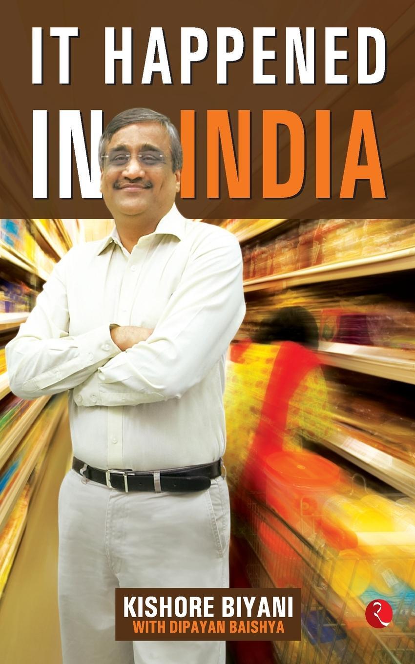 Cover: 9788129111371 | It Happened In India | Kishore Biyani | Taschenbuch | Paperback | 2007