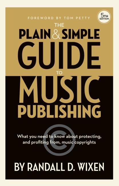 Cover: 9798350111415 | Randall D. Wixen: The Plain &amp; Simple Guide to Music Publishing -...