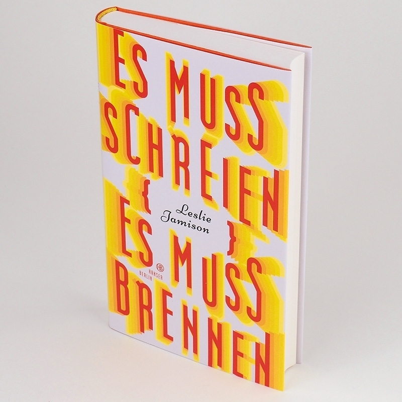 Bild: 9783446267909 | Es muss schreien, es muss brennen | Essays | Leslie Jamison | Buch