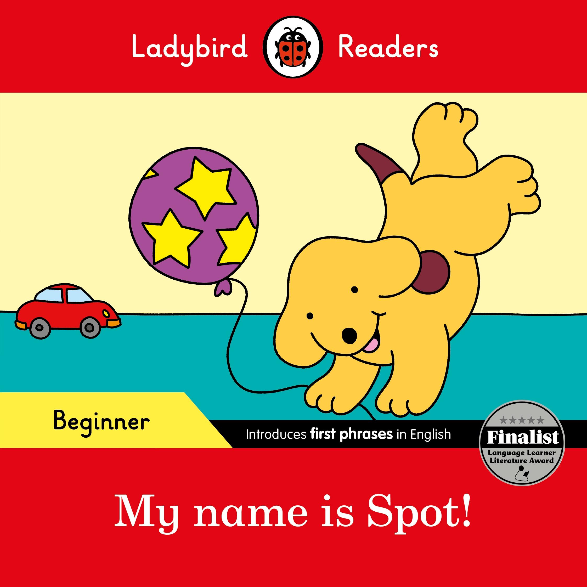 Cover: 9780241316092 | Ladybird Readers Beginner Level - Spot - My name is Spot! (ELT...