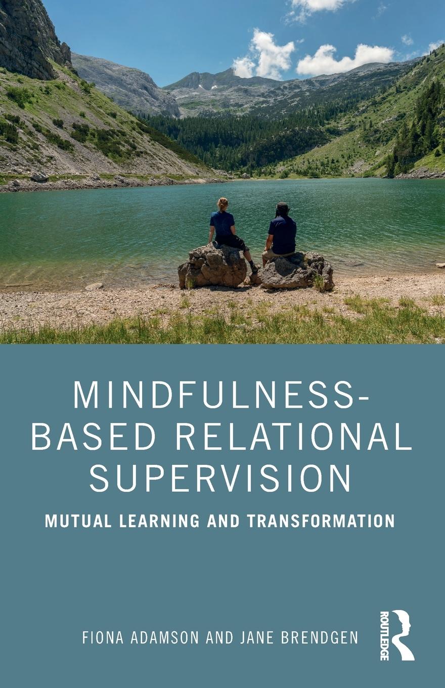 Cover: 9781138063105 | Mindfulness-Based Relational Supervision | Fiona Adamson (u. a.)