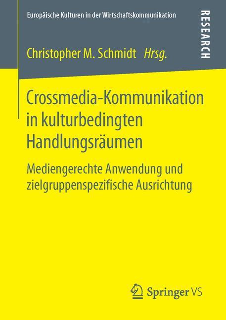 Cover: 9783658110758 | Crossmedia-Kommunikation in kulturbedingten Handlungsräumen | Schmidt