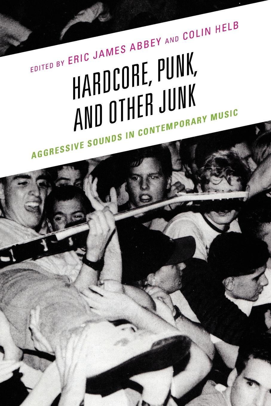 Cover: 9781498532310 | Hardcore, Punk, and Other Junk | Eric James Abbey (u. a.) | Buch