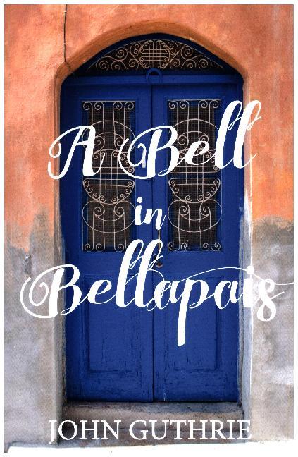 Cover: 9783981812299 | A Bell in Bellapais | Echoes from a Cyprus Village | John Guthrie